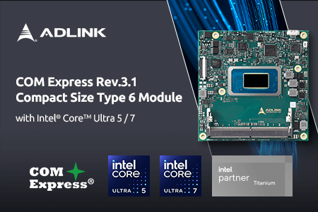 ADLINK releases Intel® Core™ Ultra-powered COM Express Module with  integrated CPU+GPU+NPU providing up to 50% in power saving