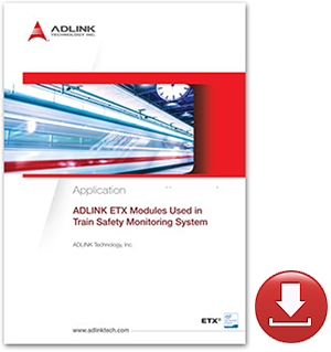 Resources<br />ADLINK ETX Modules Used in Train Safety Monitoring System